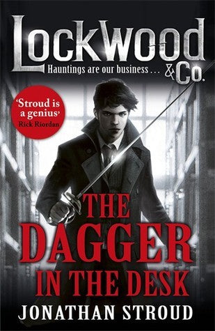 The Dagger in the Desk | Lockwood & Co - BOOK 1.5