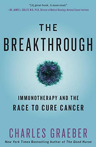 The Breakthrough: Immunotherapy and the Race to Cure Cancer