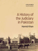 A HISTORY OF THE JUDICIARY IN PAKISTAN