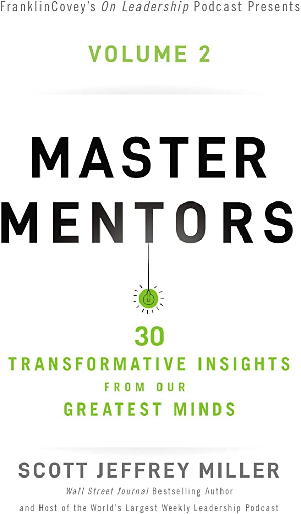 Master Mentors Vol 2 : 30 Transformative Insights from Our Greatest Minds