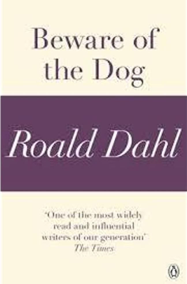 Beware of the dog| ROALD DAHL