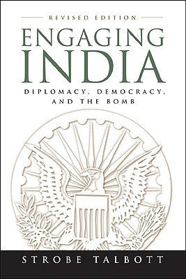 Engaging India: Diplomacy, Democracy, and the Bomb