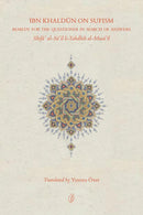 Ibn Khaldun On Sufism: Remedy For The Questioner In Search Of Answers(Readings classics)