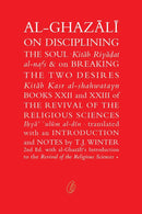 Al-Ghazali On Disciplining The Soul: Breaking The Two Desires (Readings Classics)