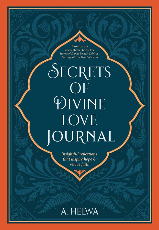 Secrets Of Divine Love Journal: Insightful Reflections That Inspire Hope & Revive Faith 