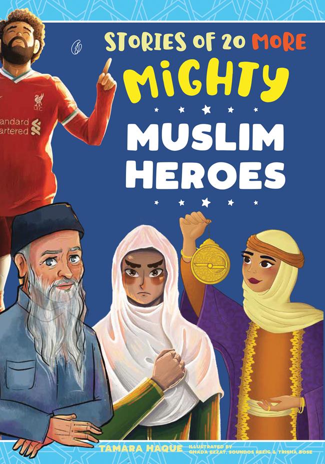 Stories Of 20 More Mighty Muslim Heroes