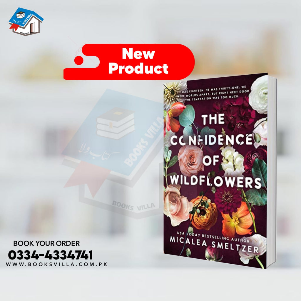 The Confidence of Wildflowers (Wildflower, #1) by Micalea Smeltzer