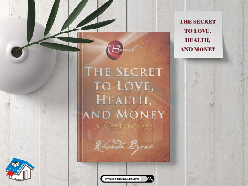 The Secret to Love, Health, and Money: A Masterclass