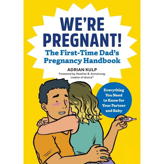 We're Pregnant! The First Time Dad's Pregnancy Handbook